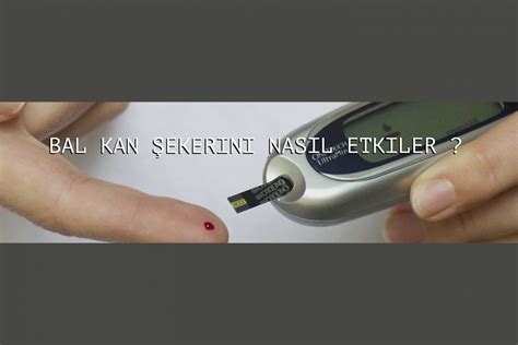 Kan şekerini nasıl etkiler?