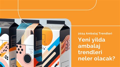 Pazarlama ve Ambalaj Trendleri